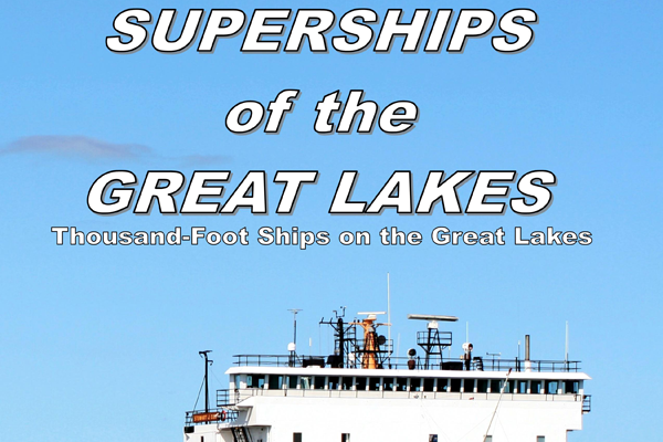 Superships of the Great Lakes Book Cover Raymond A. Bawal, Jr.